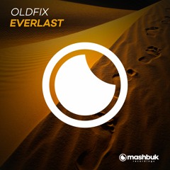 Oldfix - Everlast [OUT NOW]