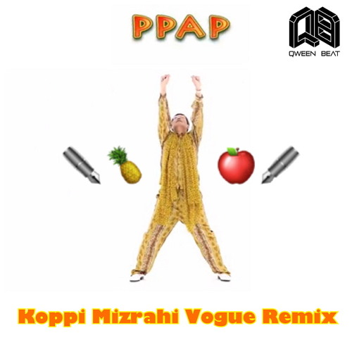 Stream Koppi Mizrahi- PPAP (Vogue Remix) by Koppi Mizrahi | Listen online  for free on SoundCloud