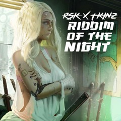 RSK X TKINZ - RIDDIM OF THE NIGHT (FREE DOWNLOAD)