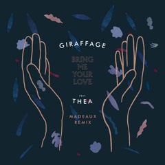 Giraffage - Bring Me Your Love feat. THEA (Madeaux Remix)