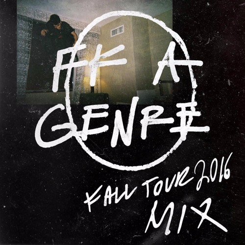 FK A Genre Fall Tour Mix 2016