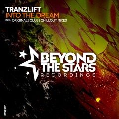 tranzLift - Into The Dream (Original Mix) [OUT NOW]
