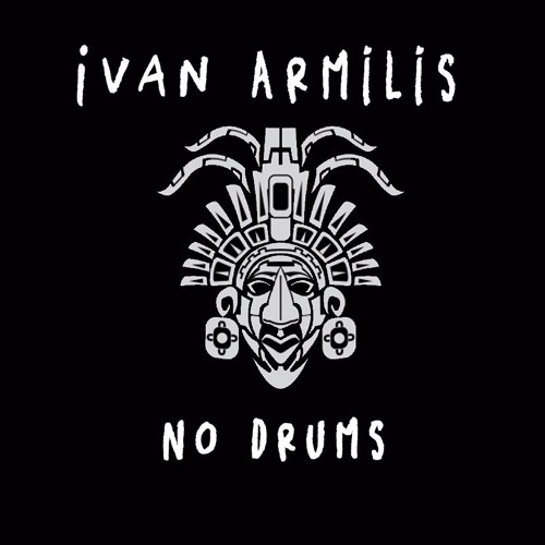 Ivan Armilis - No Drums (Original mix) [ Free Download ]