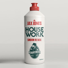 Jax Jones - House Work (SNBRN Remix)