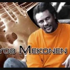 Eyob Mekonnen ኢዮብ መኮንን - *Yizebarkalu ይዘባርቃሉ *