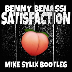 Satisfaction (Mike Sylix Bootleg) *Free Download*