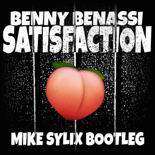 Satisfaction (Mike Sylix Bootleg) *Free Download*