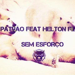Sem Esforço (Adi Patrão & Helton Flash)