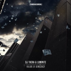 Dj Thera & Luminite - Failure Of Democracy (THER-186)
