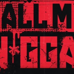 AllOfMyNiggaz