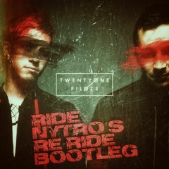 [FREE] 21 PILOTS - RIDE (NYTRO'S RE-RIDE BOOTLEG)