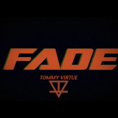Tommy Virtue - Fade  **FREE DOWNLOAD**