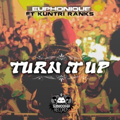 Euphonique - Turn It Up ft Kuntri Ranks