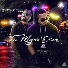 Luigui 21-Plus Ft Maximus Wel-Tu Mejor Error (Simple Remix Extended)