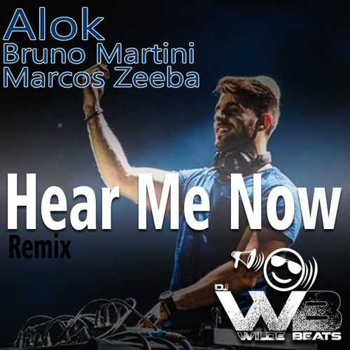 ALOK Bruno Martini Feat Marcos Zeeba- Hear Me Now (Wilde Beats Remix) by Dj  Wilde Beats - Free download on ToneDen