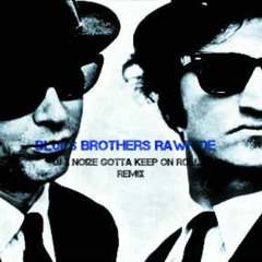Blues Brothers Rawhide(DJ X NOIZE Gotta keep on Rollin Remix)