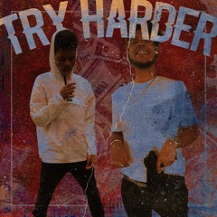 TRY HARDER FT MIKEYTHA$AVAGE (PROD. BLKYTH x CAPTAINCRUNCH)