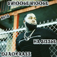Ha Sizzle -Swiggle Wiggle (DJAckAAzz)