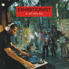 258 - Exhibitionist - A Jeff Mills Mix (2004)