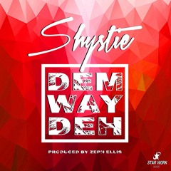 Premiere: Shystie - Dem Way Deh