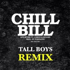 Rob $tone - Chill Bill - Tall Boys Remix (CLICK BUY 4 FREE DL)