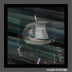 Couple of Things (Prod. KEEM.THE.CIPHER)