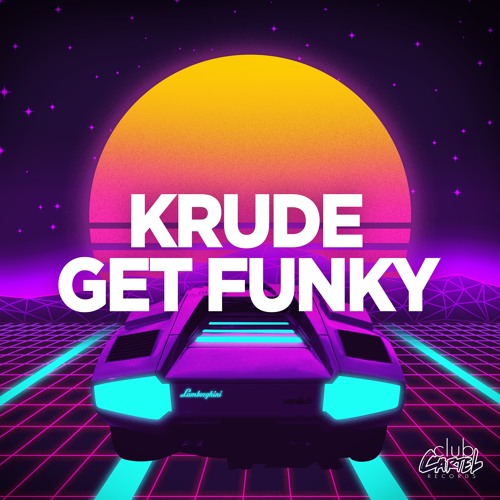 Krude - Get Funky (Sirenz Official Remix) [Club Cartel Records]