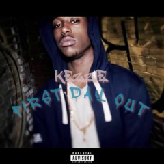 First Day Out - Kezzie