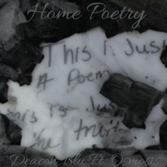 Home Poetry (ft. Osmosis)