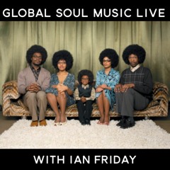 Global Soul Music Live with Ian Friday 10-4-16