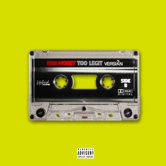 Rah Money -Too Legit V2
