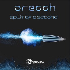 Orecch - Split of a Second (EP PREVIEW) OUT NOW!