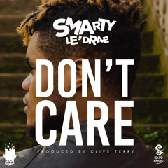 Smarty Le'Drae - Don't Care [Prod. Clive Terry]