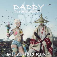 Die Antwoord - Daddy (BlindFolded Remix)