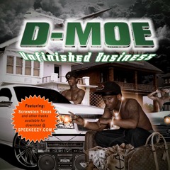 D-Moe - Screwston Texas - RIP DJ Screw, Pimp C, Big Moe, Fat Pat, and all the rappers that died