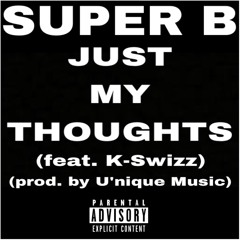 Just My Thoughts (feat. K-Swizz)(prod. by U'nique Music)