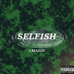 Cmazin - Selfish