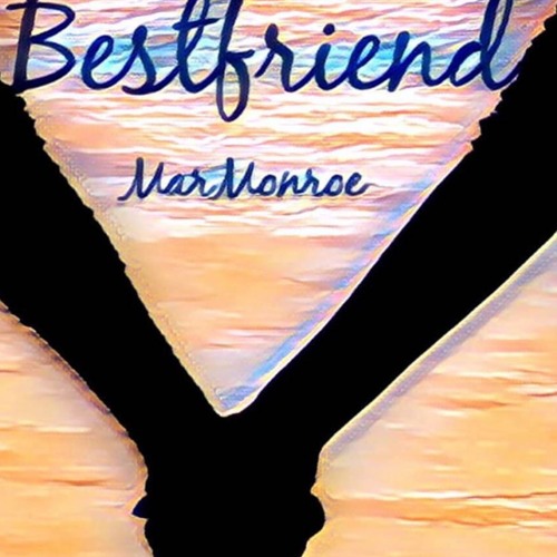 Best Friend -MarMonroe