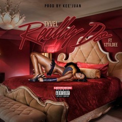 Really Do Tyvel Ft 12TilDee (Prod By Kee'Juan)