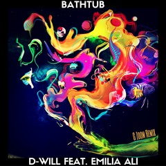 D-WiLL - Bathtub Feat. Emilia Ali (G Zoom Remix)