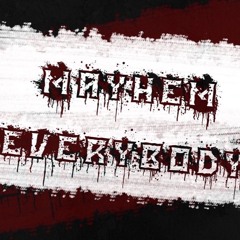 Mayhem - Everybody (ima Op) @Mayhemuptop (50%)