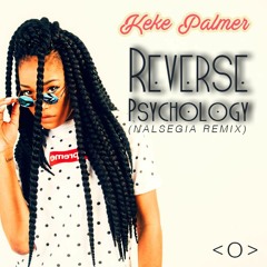 Keke Palmer - Reverse Psychology (Nalsegia Remix)