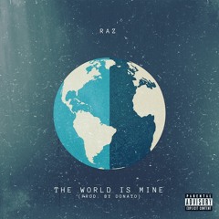 Raz - The World Is Mine (prod. by Donato)