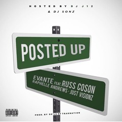 Posted Up Ft. Russ Coson, Raphelle Andrews, & Just Visionz (Prod. De'La)(Hosted By DJ J12 & DJ Sonz)