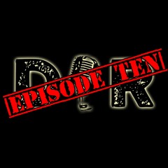 D.I.R. - Episode Ten