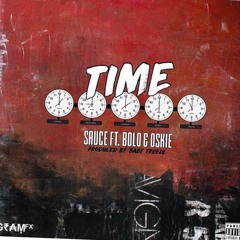 Sauce FT Bolo &  Oskie - Time PROD.By Baby Treeze