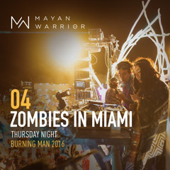 Zombies in Miami - Mayan Warrior - Thursday Night - Burning Man - 2016