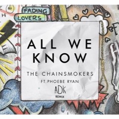 The Chainsmokers FT. Phoebe Ryan  - All We Know (All Day Kids Remix) [BUY4FREEDL]