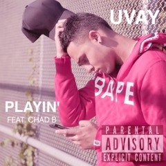 Playin feat. Chad B