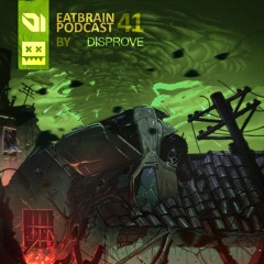 EATBRAIN Podcast 041 by Disprove